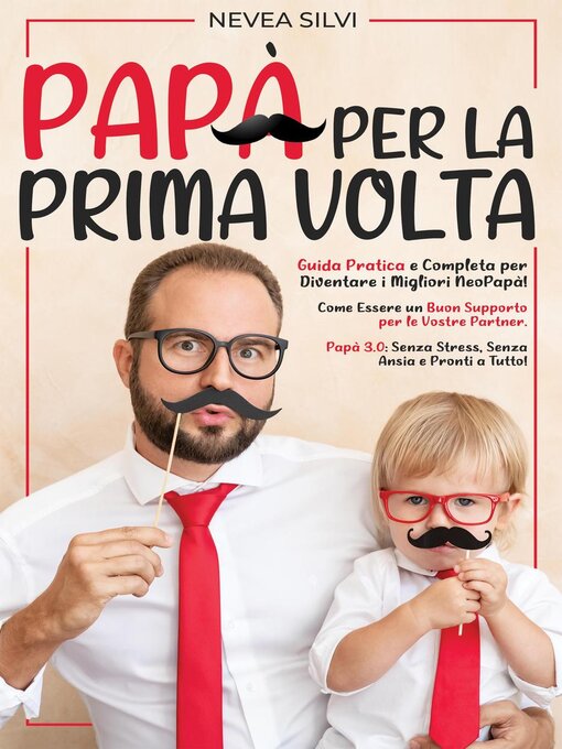 Title details for Papà Per la Prima Volta by Nevea Silvi - Available